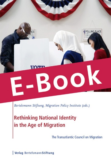 [9783867934275] Rethinking national identity in the age of migration - The Transatlantic Council on Migration