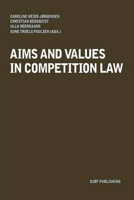 [9788757427998] Aims and Values in Competition Law