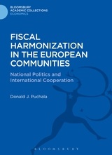 [9781472514189] Fiscal Harmonization in the European Communities - National Politics and International Cooperation