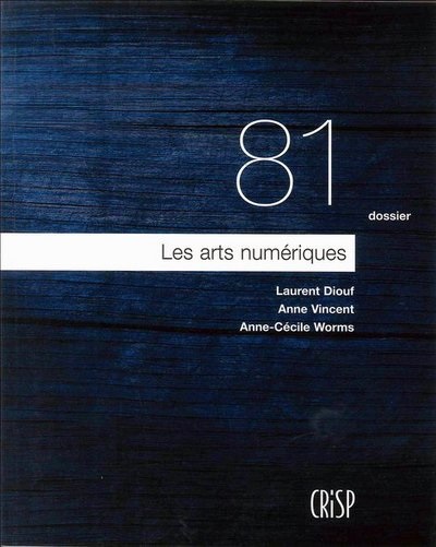 [9782870751213] Les arts numériques dossier 81 CRISP