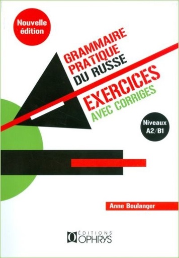 [9782708013872] Grammaire pratique du russe exercices corrigés - Niveau A2 - B1 - Edition 2013