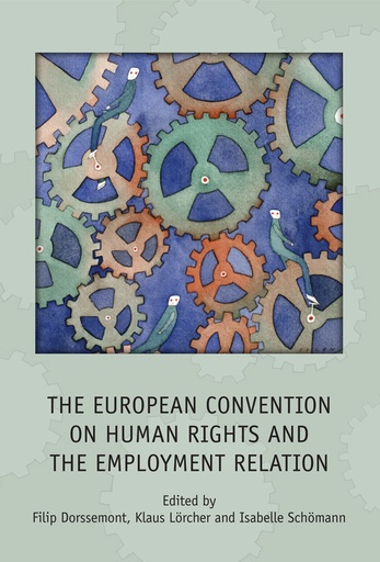[9781849463386] The European Convention on Human Rights and the Employment Relation