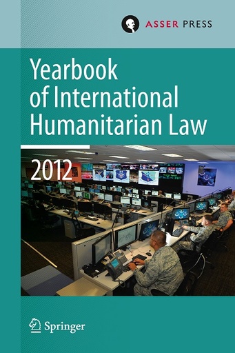 [9789067049238] Yearbook of International Humanitarian Law Volume 15, 2012