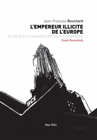 [9782315004911] L'empereur illicite de l'Europe - Au coeur de la Banque centrale européenne