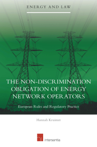 [9781780682037] The Non-Discrimination Obligation of Energy Network Operators: European Rules and Regulatory Practice