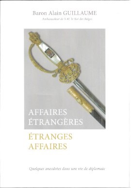 [9782954618500] Affaires étrangères, étranges affaires : quelques anecdotes dans une vie de diplomate