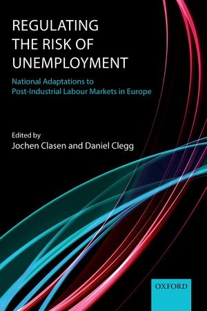 [9780199676934] Regulating the Risk of Unemployment - National Adaptations to Post-Industrial Labour Markets in Europe