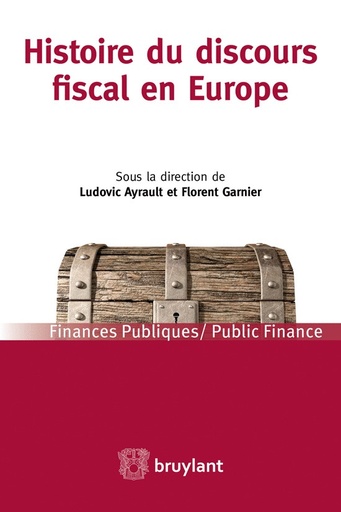 [9782802744719] Histoire du discours fiscal en Europe