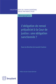 [9782802740926] L'obligation de renvoi préjudiciel à la Cour de justice - Une obligation sanctionnée ?