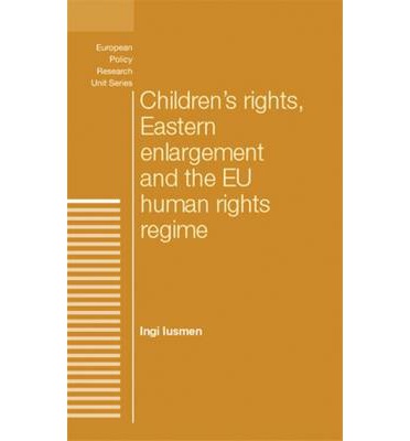 [9780719088223] Children's Rights, Eastern Enlargement and the EU Human Rights Regime