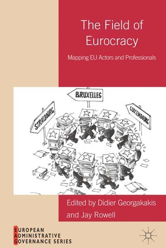 [9781137294692] The field of Eurocracy, Mapping EU staff and professionals