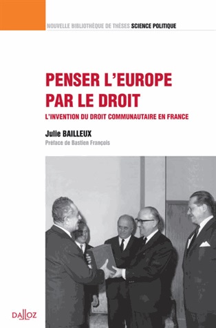 [9782247136421] Penser l'Europe par le droit - L'invention du droit commuanutaire en France