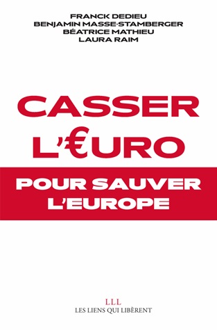 [9791020900920] Casser l'euro... pour sauver l'Europe
