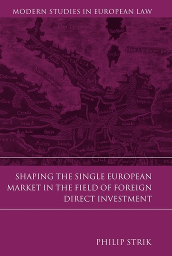 [9781849465427] Shaping the Single European Market in the Field of Foreign Direct Investment