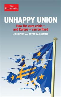 [9781781252925] Unhappy Union - How the Euro Crisis- and Europe - Can Be Fixed