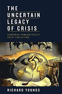 [9780870034091] The Uncertain Legacy of Crisis - European Foreign Policy Faces the Future