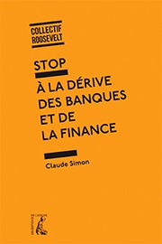 [9782708242760] Stop à la dérive des banques et de la finance