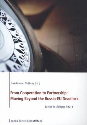 [9783867935463] From Cooperation to Partnership: Moving Beyond the Russia-EU Deadlock