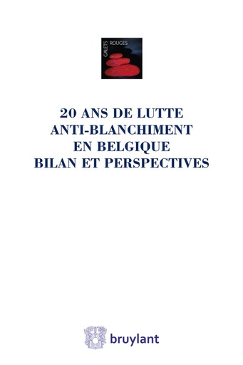 [9782802745174] Vingt ans de lutte anti-blanchiment en Belgique – Bilan et perspectives