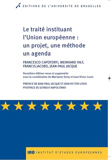 [9782800415659] Le traité instituant l’Union européenne - un projet,une méthode un agenda