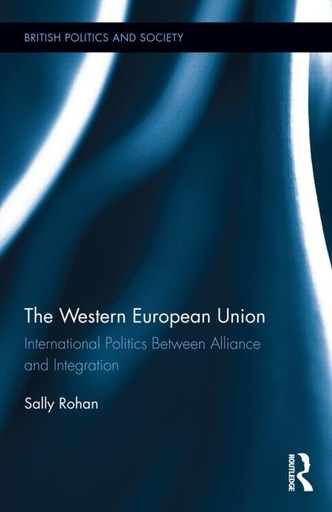 [9780714656137] The Western European Union - International Politics Between Alliance and Integration