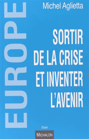 [9782841867127] Europe - Sortir de la crise et inventer l'avenir