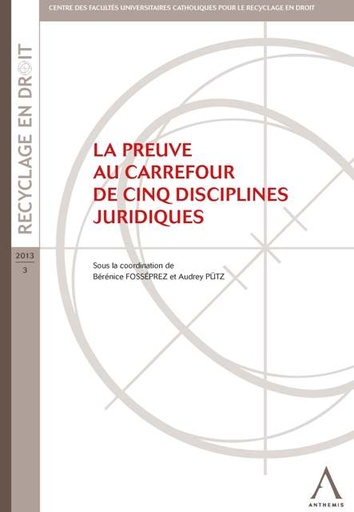 [9782874556838] La preuve au carrefour de cinq disciplines juridiques