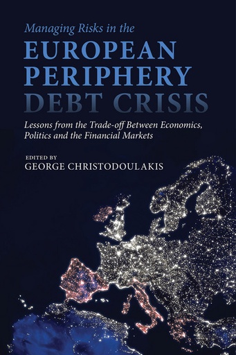 [9781137304940] Managing Risks in the European Periphery Debt Crisis - Lessons from the Trade-off between Economics, Politics and the Financial Markets