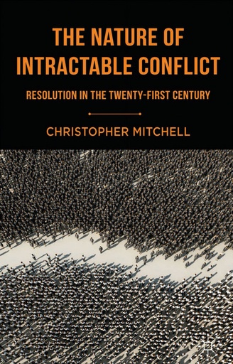 [9781403945198] The Nature of Intractable Conflict - Resolution in the Twenty-First Century