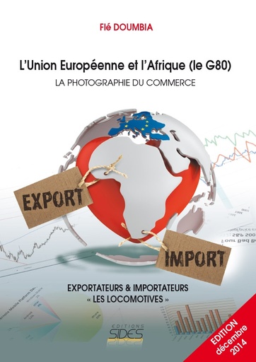 [9782868611499] l'Union Européenne et l'Afrique (le G80) - La photographie du Commerce - Exportateurs & Importateurs "Les Locomotives"