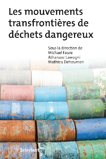 [9782802747857] Les mouvements transfrontières de déchets dangereux