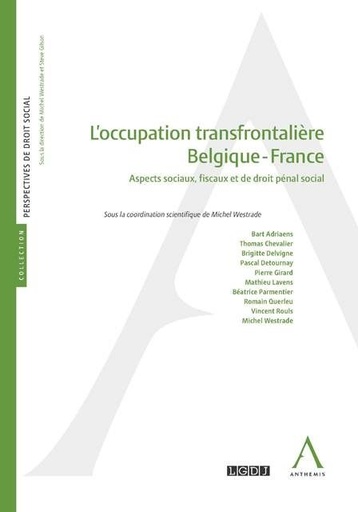 [9782874557750] L'occupation transfrontalière Belgique - France - Aspects sociaux, fiscaux et de droit pénal social