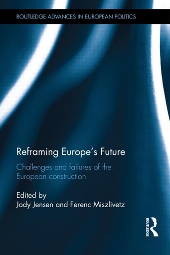 [9781138779884] Reframing Europe's Future - Challenges and failures of the European construction