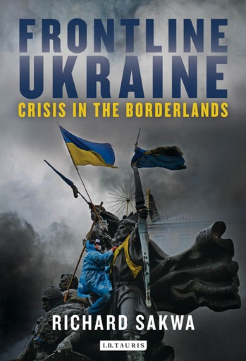 [9781784530648] Frontline Ukraine: Crisis in the Borderlands
