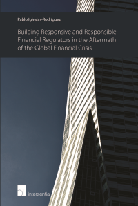 [9781780681795] Building Responsive and Responsible Financial Regulators in the Aftermath of the Global Financial Crisis