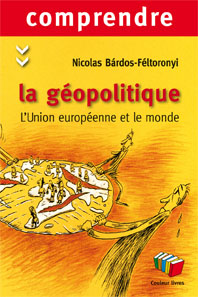 [9782870036457] Comprendre la géopolitique - L’Union européenne et le monde