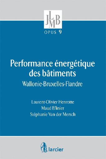 [9782804460570] Performance énergétique des bâtiments - Wallonie-Bruxelles-Flandre
