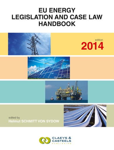 [9789491673221] EU Energy Legislation and Case Law Handbook 2014
