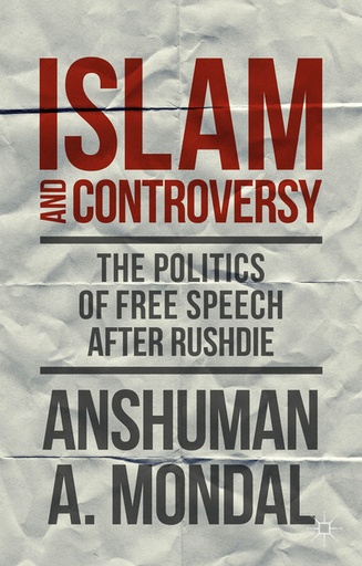 [9781137471673] Islam and Controversy - The Politics of Free Speech After Rushdie