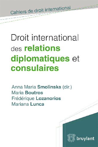[9782802749202] Droit international des relations diplomatiques et consulaires