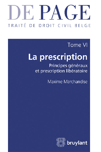 [9782802743187] Traité de droit civil belge - Tome VI : La prescription - Principes généraux et prescription libératoire