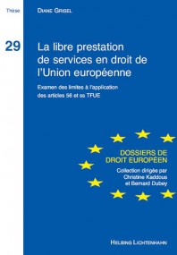 [9783719035440] La libre prestation de services en droit de l'Union européenne - Examen des limites à l'application des articles 56 et ss TFUE
