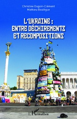 [9782343057491] L'Ukraine : entre déchirements et recompositions