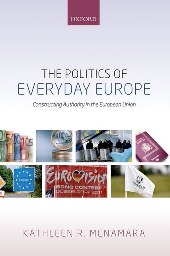 [9780198716235] The Politics of Everyday Europe - Constructing Authority in the European Europe
