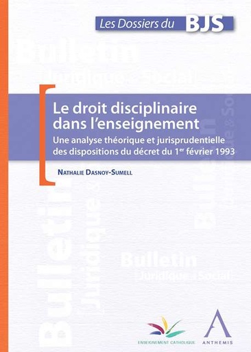 [9782874559013] Le droit disciplinaire dans l'enseignement - Une analyse théorique et jurisprudentielle du décret du 1er février 1993