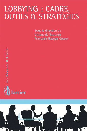 [9782804476823] Lobbying - cadre, outils et stratégies