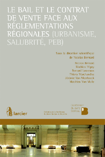 [9782804477943] Le bail et le contrat de vente face aux réglementations régionales (urbanisme, salubrité,PEB)