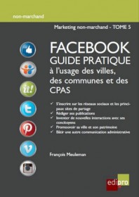 [9782874962349] Facebook guide pratique à l'usage des villes, des communes et des CPAS