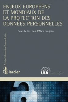 [9782804477011] Les enjeux européens et mondiaux de la protection des données personnelles