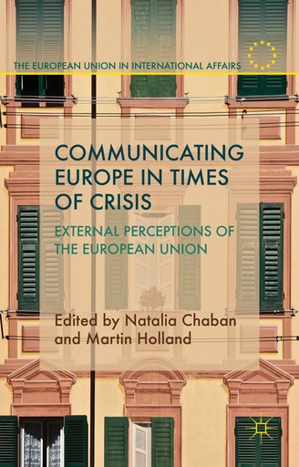 [9781137331168] Communicating Europe in Times of Crisis - External Perceptions of the European Union